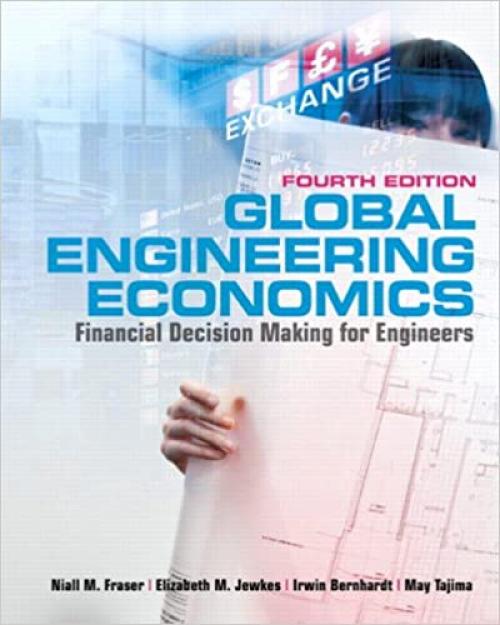  Global Engineering Economics: Financial Decision Making for Engineers (with Student CD-ROM), Fourth Edition (4th Edition) 