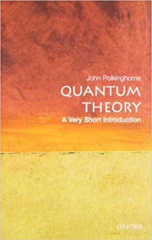  Quantum Theory: A Very Short Introduction 