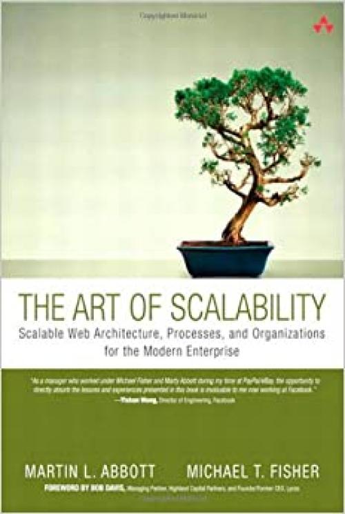  The Art of Scalability: Scalable Web Architecture, Processes, and Organizations for the Modern Enterprise 