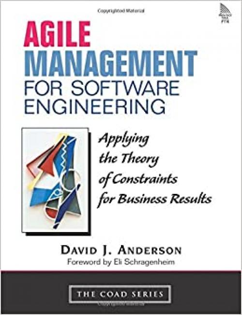  Agile Management for Software Engineering: Applying the Theory of Constraints for Business Results 