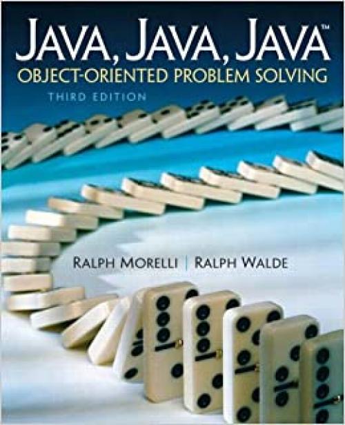  Java, Java, Java: Object-Oriented Problem Solving 