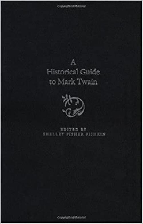  A Historical Guide to Mark Twain (Historical Guides to American Authors) 