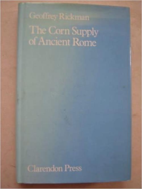  The Corn Supply of Ancient Rome (Oxford University Press Academic Monograph Reprints) 