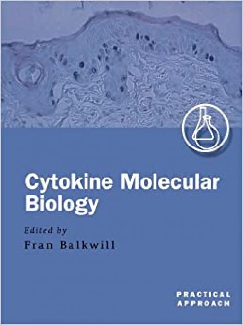 Cytokine Molecular Biology: A Practical Approach 