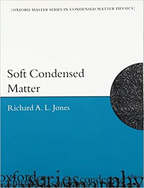  Soft Condensed Matter (Oxford Master Series in Condensed Matter Physics, Vol. 6) 