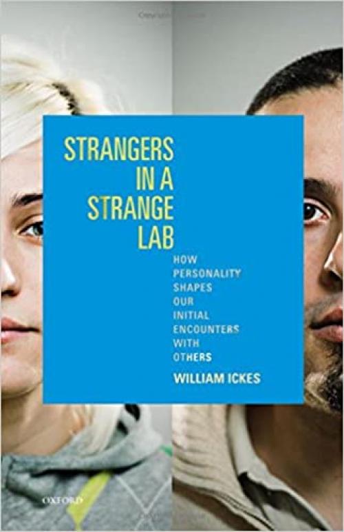  Strangers in a Strange Lab: How Personality Shapes Our Initial Encounters with Others 