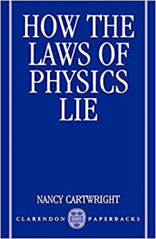  How the Laws of Physics Lie 