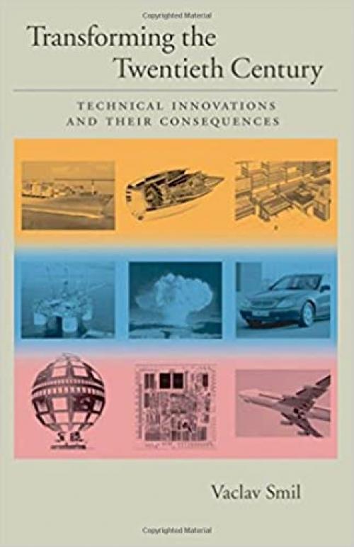  Transforming the Twentieth Century: Technical Innovations and Their Consequences (v. 2) 