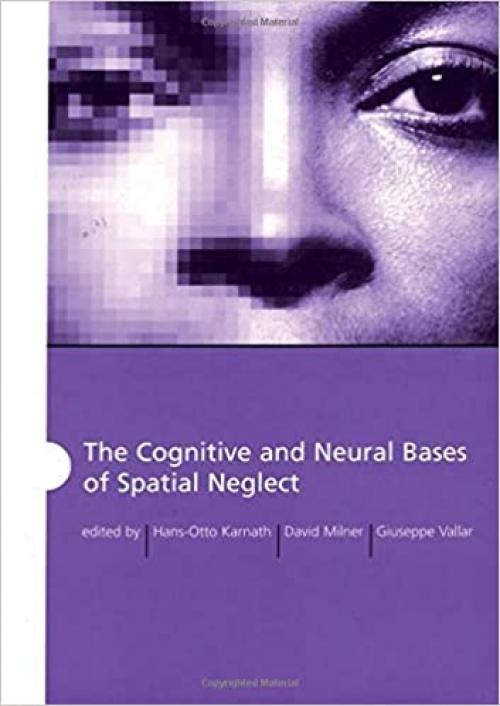  The Cognitive and Neural Bases of Spatial Neglect 