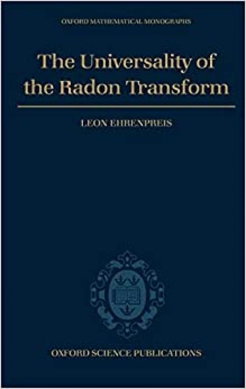  The Universality of the Radon Transform (Oxford Mathematical Monographs) 