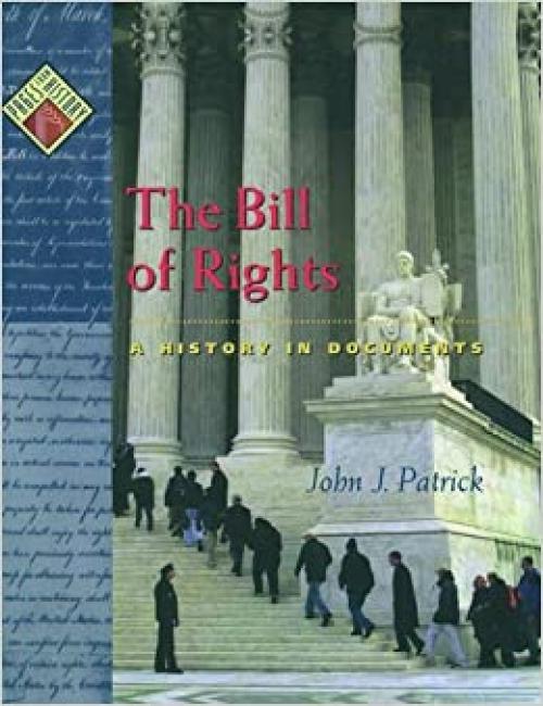  The Bill of Rights: A History in Documents (Pages from History) 