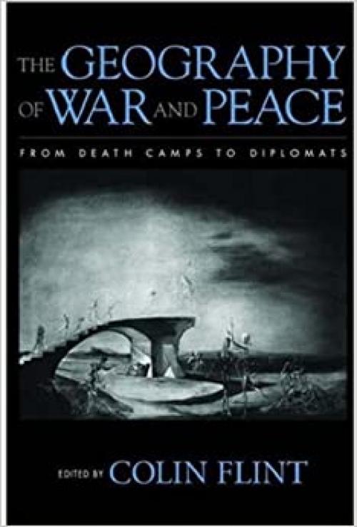  The Geography of War and Peace: From Death Camps to Diplomats 