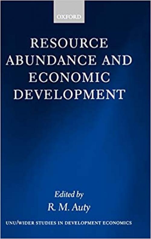  Resource Abundance and Economic Development (WIDER Studies in Development Economics) 