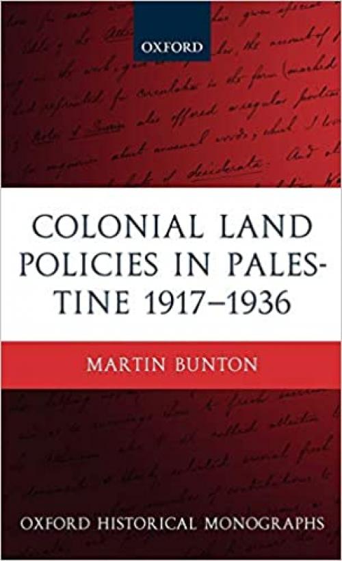  Colonial Land Policies in Palestine 1917-1936 (Oxford Historical Monographs) 