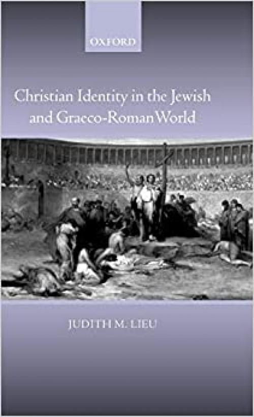  Christian Identity in the Jewish and Graeco-Roman World 