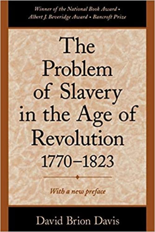  The Problem of Slavery in the Age of Revolution, 1770-1823 