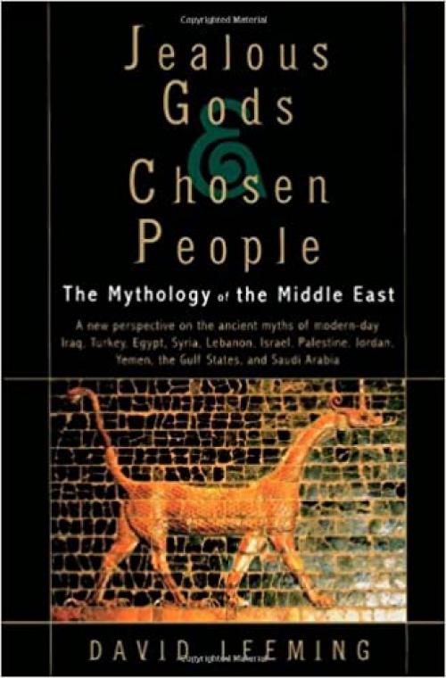  Jealous Gods and Chosen People: The Mythology of the Middle East 