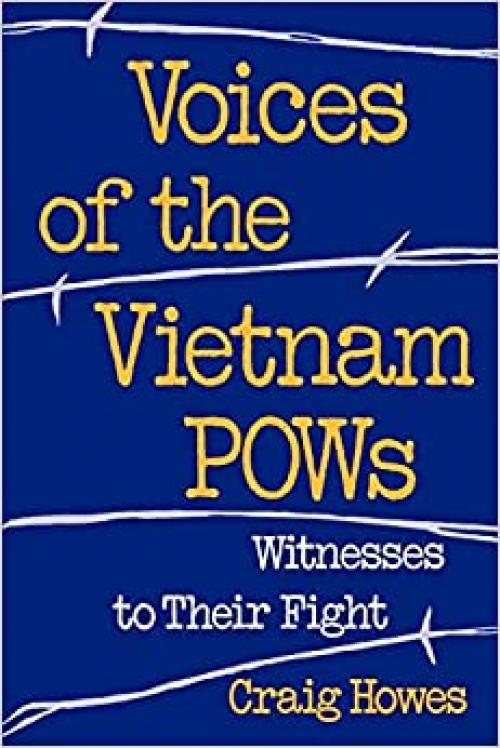  Voices of the Vietnam POWs: Witness to Their Fight 