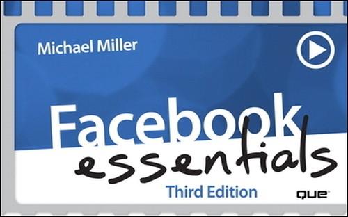 Oreilly - Facebook Essentials (Video Training), Third Edition - 9780133475968