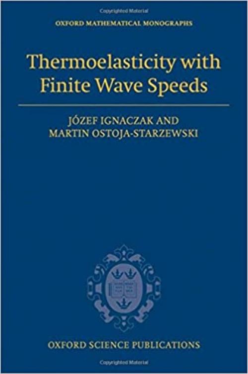  Thermoelasticity with Finite Wave Speeds (Oxford Mathematical Monographs) 