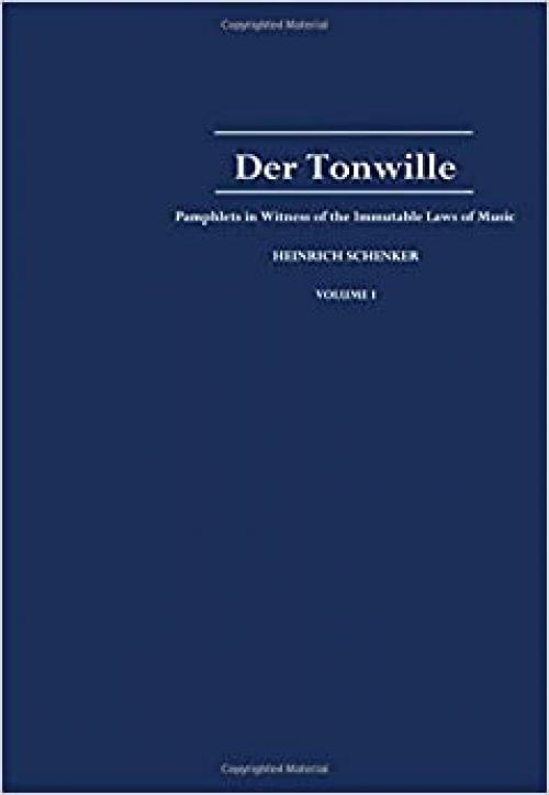  Der Tonwille: Pamphlets in Witness of the Immutable Laws of Music, Volume I: Issues 1-5 (1921-1923) 