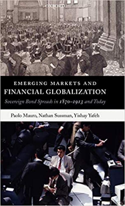  Emerging Markets and Financial Globalization: Sovereign Bond Spreads in 1870-1913 and Today 