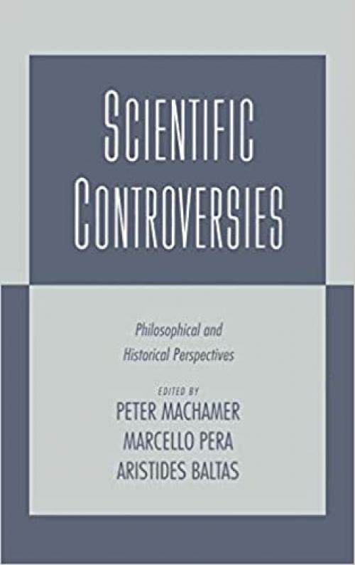  Scientific Controversies: Philosophical and Historical Perspectives 