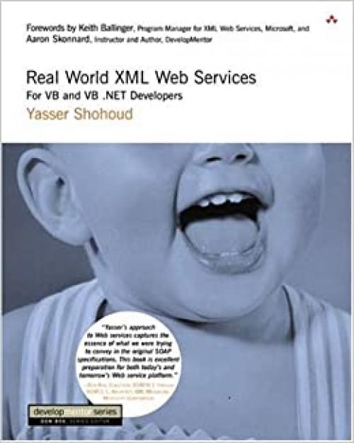  Real World Xml Web Services: For Vb and Vb.Net Developers (Developmentor Series (Dm)) 