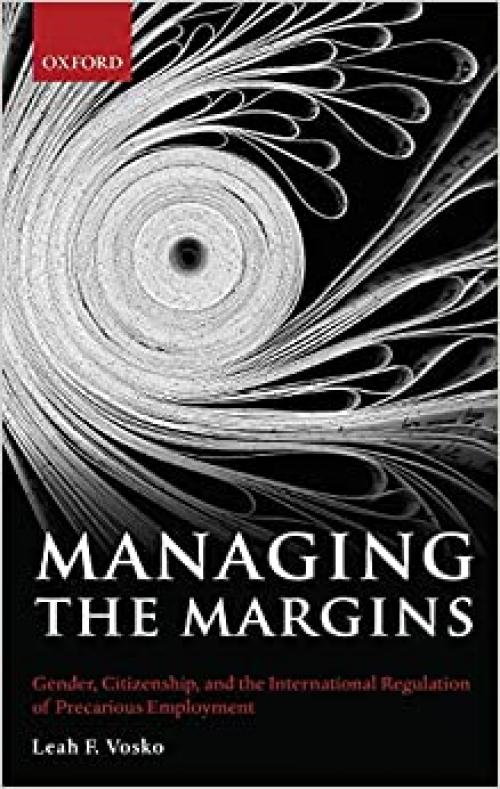  Managing the Margins: Gender, Citizenship, and the International Regulation of Precarious Employment 