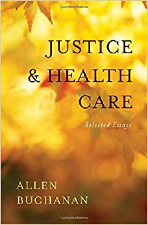  Justice and Health Care: Selected Essays 