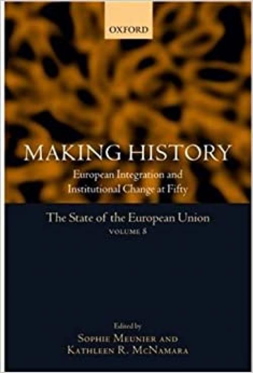  The State of the European Union Volume 8: Making History (v. 8) 