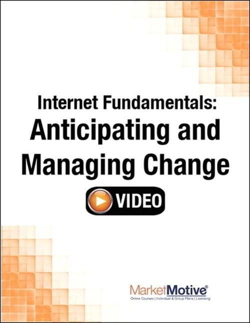 Oreilly - Internet Fundamentals: Anticipating and Managing Change (Streaming Video) - 9780133574029