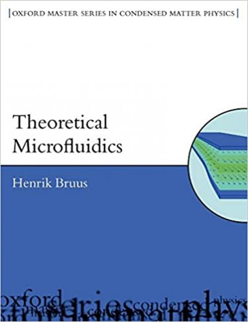  Theoretical Microfluidics (Oxford Master Series in Physics) 