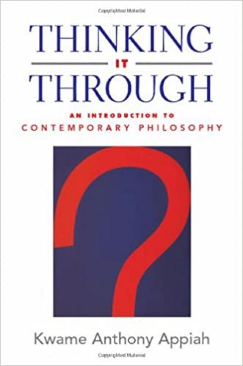  Thinking It Through: An Introduction to Contemporary Philosophy 