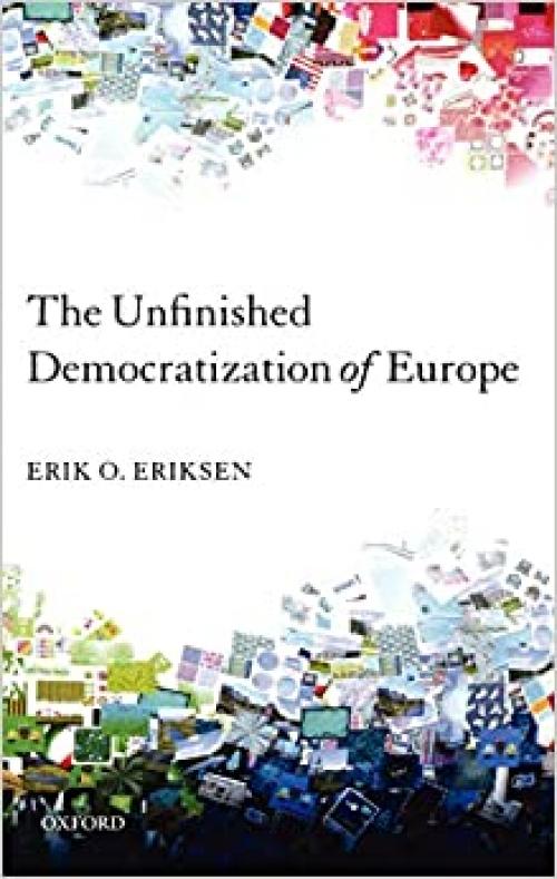  The Unfinished Democratization of Europe 