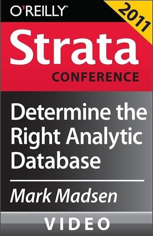 Oreilly - Determine the Right Analytic Database - 9781449305772