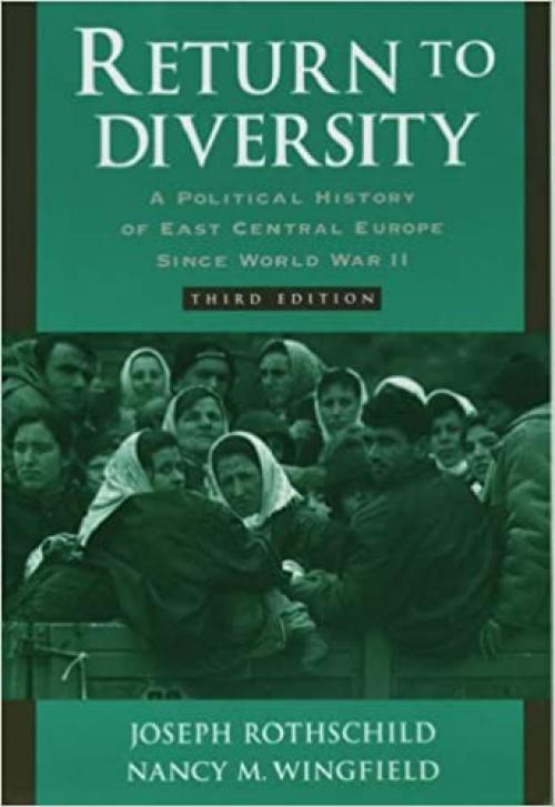  Return to Diversity: A Political History of East Central Europe Since World War II 