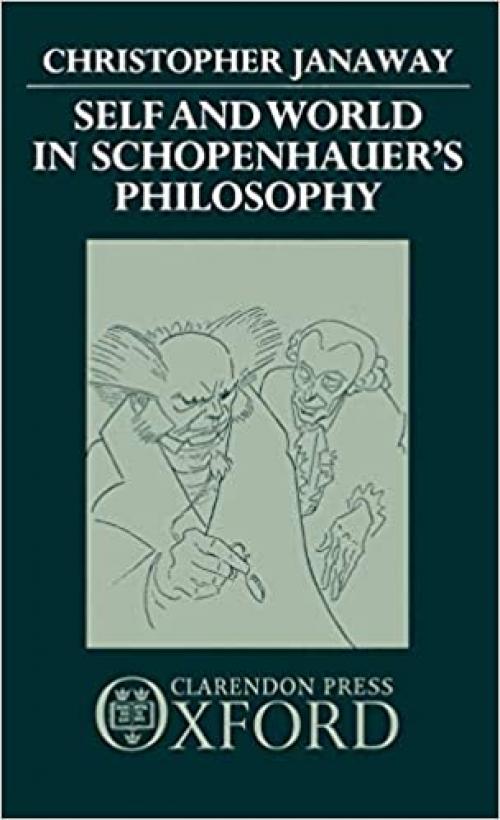  Self and World in Schopenhauer's Philosophy 