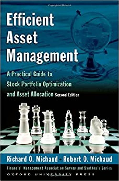  Efficient Asset Management: A Practical Guide to Stock Portfolio Optimization and Asset Allocation (Financial Management Association Survey and Synthesis) 