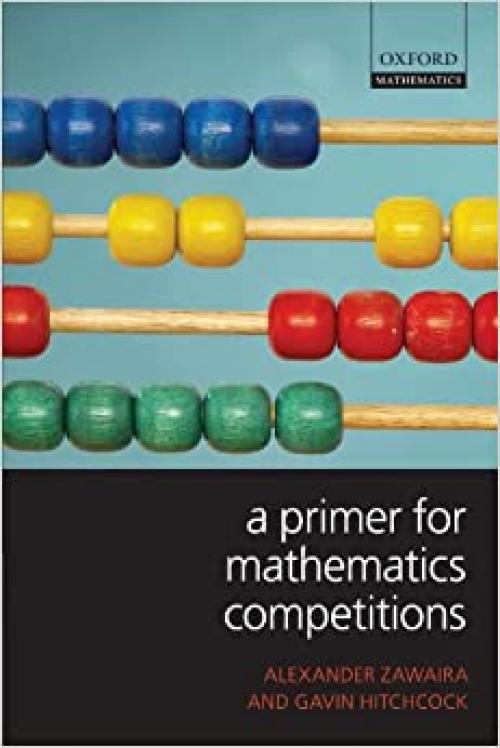  A Primer for Mathematics Competitions (Oxford Mathematics) 