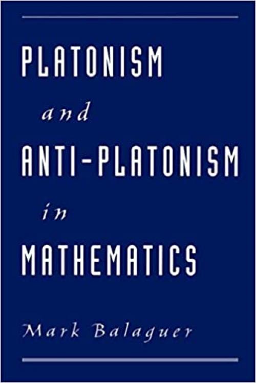  Platonism and Anti-Platonism in Mathematics 