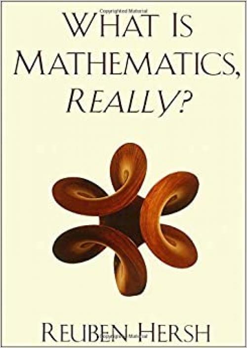  What Is Mathematics, Really? 