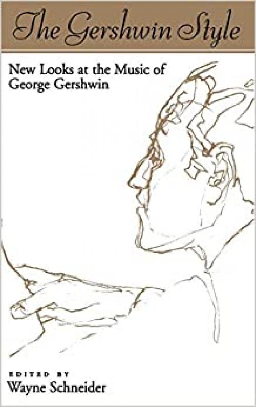  The Gershwin Style: New Looks at the Music of George Gershwin 