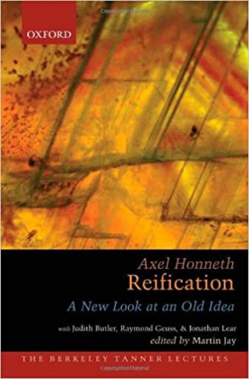  Reification: A New Look At An Old Idea (The Berkeley Tanner Lectures) 