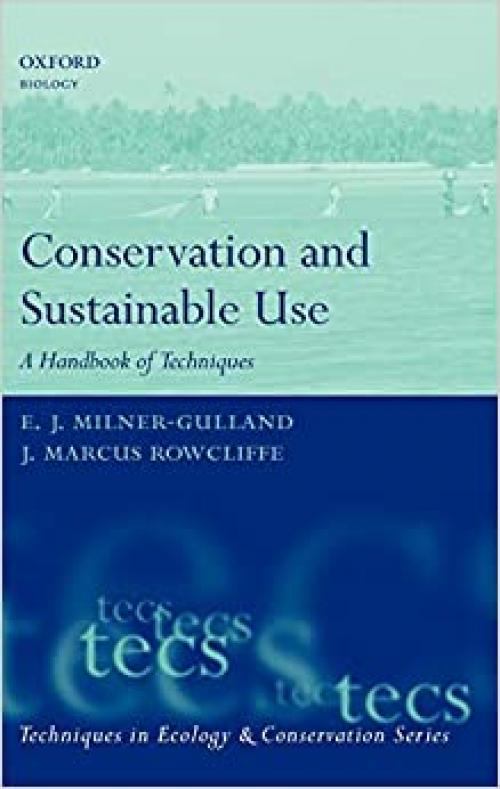  Conservation and Sustainable Use: A Handbook of Techniques (Techniques in Ecology & Conservation) 