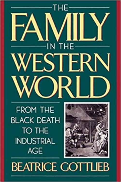  The Family in the Western World: From the Black Death to the Industrial Age 