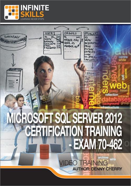 Oreilly - Microsoft SQL Server 2012 Certification Training - Exam 70-462 - 9781771371490