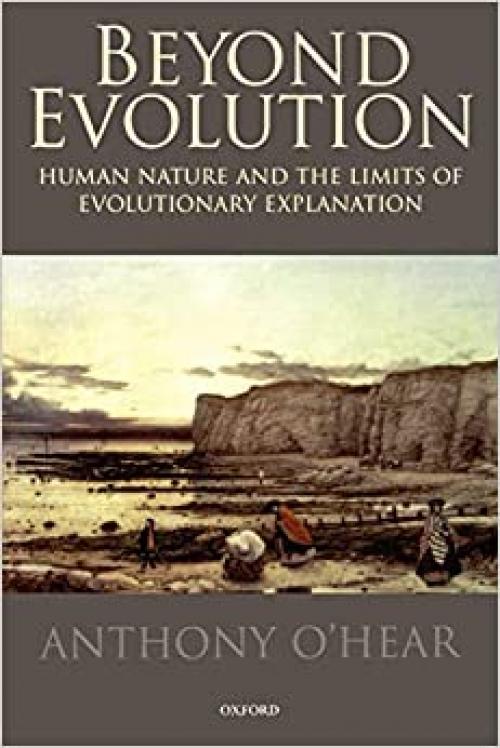  Beyond Evolution: Human Nature and the Limits of Evolutionary Explanation 