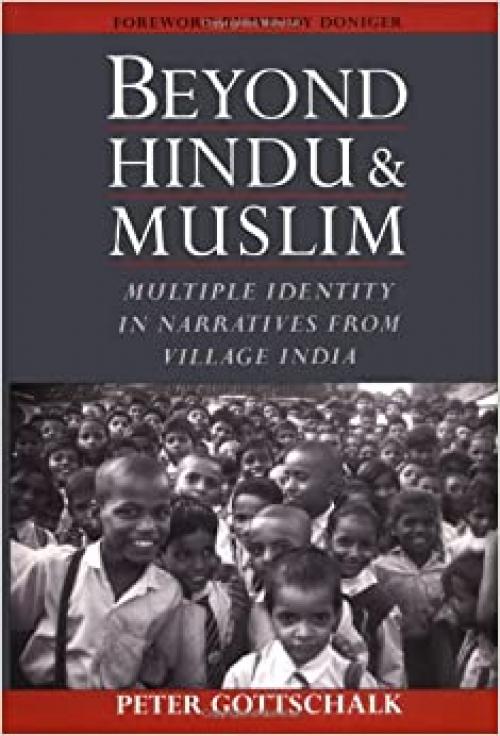  Beyond Hindu and Muslim: Multiple Identity in Narratives from Village India 