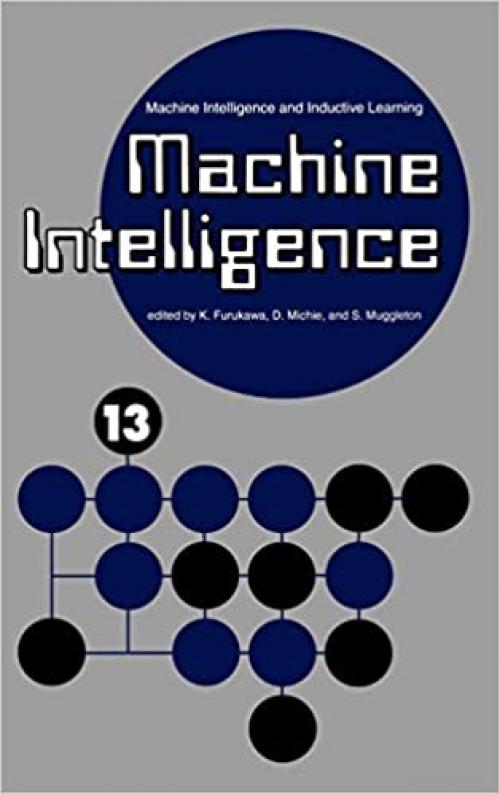  Machine Intelligence 13: Machine Intelligence and Inductive Learning 